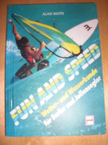 Imagen de archivo de Fun and speed. Wetter- und Wasserkunde für Surfer und Jollensegler a la venta por medimops