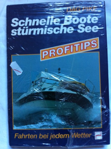 Beispielbild fr Schnelle Boote, strmische See. Profitips fr Fahrten bei jedem Wetter zum Verkauf von medimops