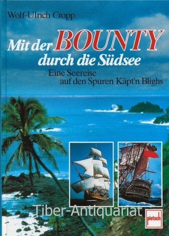 Beispielbild fr Mit der ' Bounty' durch die Sdsee. Eine Seereise auf den Spuren Kpt'n Blighs zum Verkauf von medimops