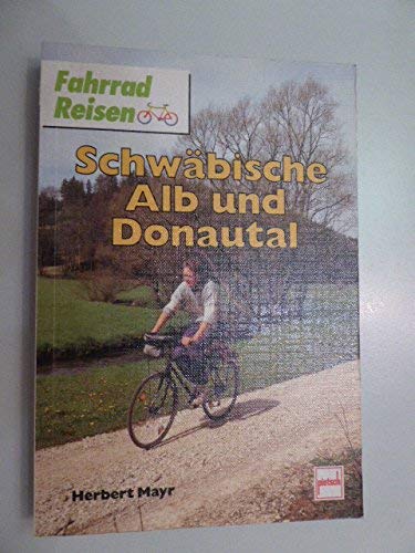 Beispielbild fr Schwbische Alb und Donautal. Fahrrad-Reisen. Softcover zum Verkauf von Deichkieker Bcherkiste