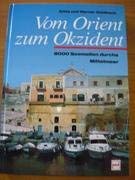 Beispielbild fr Vom Orient zum Okzident. 8000 Seemeilen durchs Mittelmeer zum Verkauf von Antiquariat Armebooks