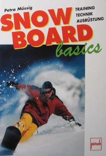 9783613502369: Snowboard basics. Training, Technik, Ausrstung