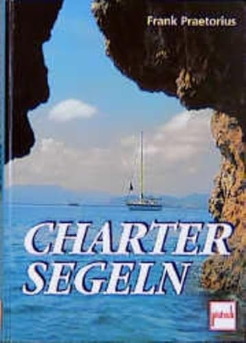 Beispielbild fr Chartersegeln zum Verkauf von Antiquariat Walter Nowak