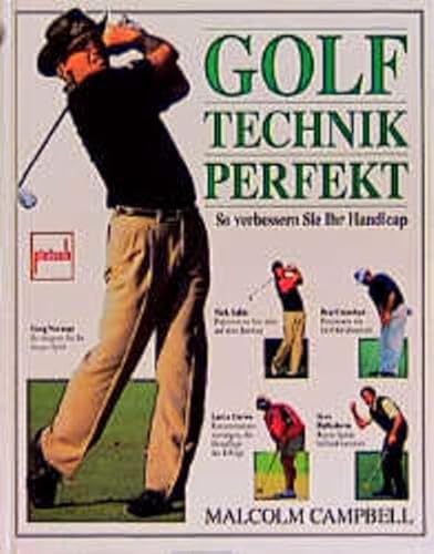 Golftechnik perfekt. So verbessern Sie Ihr Handicap. (9783613502758) by Campbell, Malcolm; Newell, Steve.; Cannon, Dave.