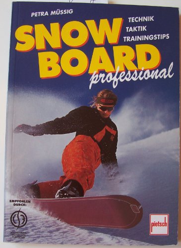 Imagen de archivo de Snowboard professional. Technik, Taktik, Trainingstips a la venta por medimops