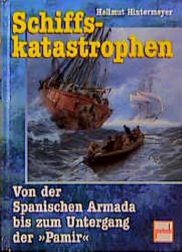 Beispielbild fr Schiffskatastrophen Von der Spanischen Armada bis zum Untergang der >>Pamir<< zum Verkauf von O+M GmbH Militr- Antiquariat