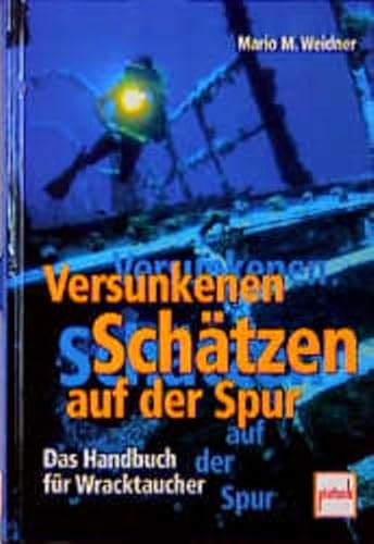 Beispielbild fr Versunkenen Schtzen auf der Spur. Das Handbuch fr Wracktaucher zum Verkauf von medimops