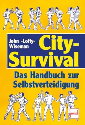 City-Survival Das Handbuch zur Selbstverteidigung