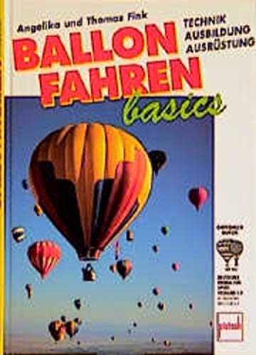 9783613503472: Ballonfahren basics. Technik, Ausbildung, Ausrstung