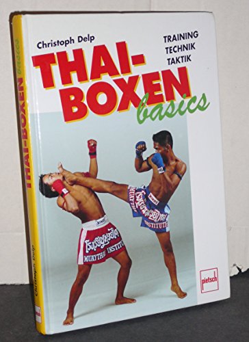 Beispielbild fr Thai-Boxen basics. Training, Technik, Ausrstung zum Verkauf von medimops