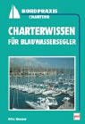 Beispielbild fr Charterwissen fr Blauwassersegler zum Verkauf von medimops