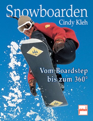 Beispielbild fr Snowboarden: Vom Boardhandling bis zum 360: Vom Boardstep bis zum 360 Grad zum Verkauf von medimops