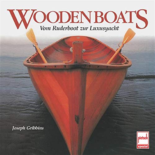 Stock image for Wooden Boats: Vom Ruderboot zur Luxusyacht for sale by WorldofBooks