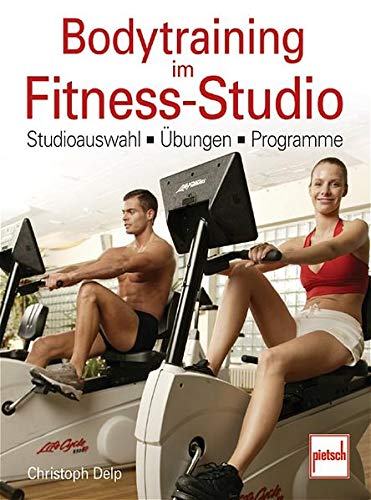 Beispielbild fr Bodytraining im Fitness-Studio. Studioauswahl, bungen, Programme zum Verkauf von medimops