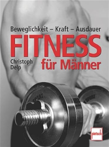 Imagen de archivo de Fitness fr Mnner: Beweglichkeit - Kraft - Ausdauer a la venta por medimops