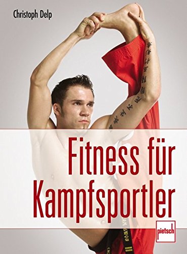 Beispielbild fr Fitness fr Kampfsportler: Stretching, Kraft, Ausdauer zum Verkauf von medimops