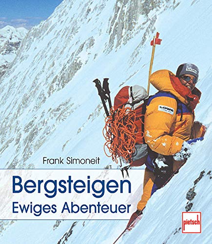 Beispielbild fr Bergsteigen - Ewiges Abenteuer zum Verkauf von Bernhard Kiewel Rare Books