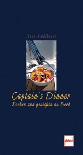 Beispielbild fr Captain's Dinner: Kochen und genieen an Bord zum Verkauf von medimops