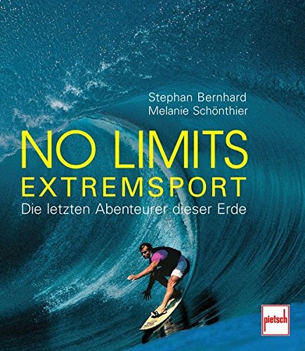 Beispielbild fr No Limits - Extremsport: Die letzten Abenteurer dieser Erde zum Verkauf von medimops