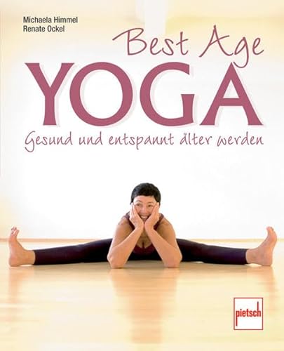 Imagen de archivo de Best Age Yoga: Gesund und entspannt lter werden a la venta por medimops