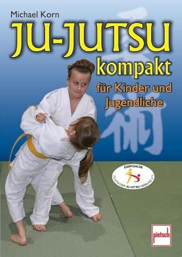 Ju-Jutsu kompakt für Kinder und Jugendliche - Michael Korn