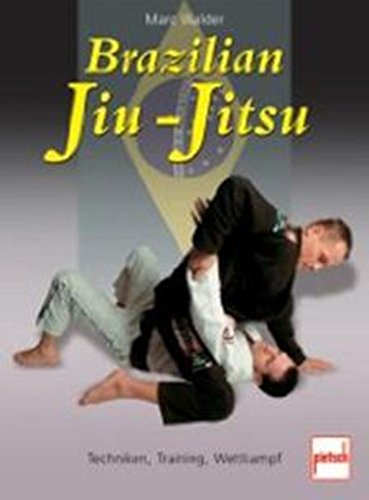 9783613505865: Brazilian Jiu-Jitsu: Techniken, Training, Wettkampf