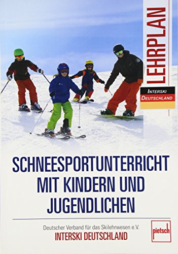 Stock image for Schneesportunterricht mit Kindern und Jugendlichen - Lehrplan: Deutscher Verband fr das Skilehrwesen e.V. / Interski Deutschland for sale by medimops