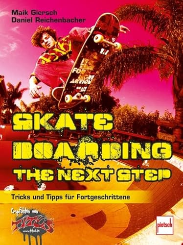 Beispielbild fr Skateboarding. The next step: Tipps und Tricks fr Fortgeschrittene zum Verkauf von medimops