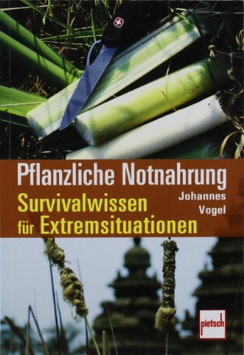 9783613506770: Pflanzliche Notnahrung: Survivalwissen fr Extremsituationen