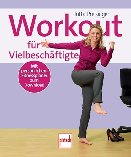 Stock image for Workout fr Vielbeschftigte: Mit persnlichem Fitnessplaner zum Download for sale by medimops
