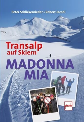 Beispielbild fr Madonna mia: Transalp auf Skiern zum Verkauf von medimops