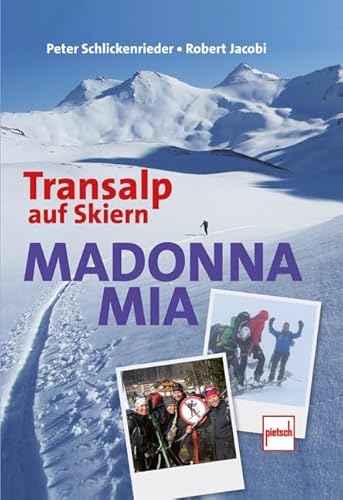 9783613507241: Madonna mia: Transalp auf Skiern