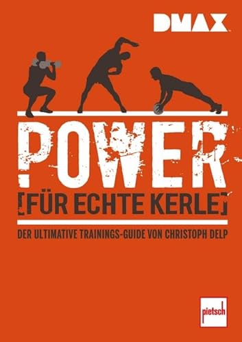 9783613508323: DMAX Power fr echte Kerle: Der ultimative Trainings-Guide von Christoph Delp