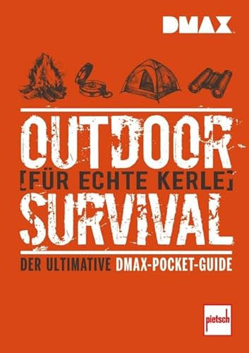 Stock image for DMAX Outdoor-Survival fr echte Kerle: Der ultimative DMAX-Pocket-Guide for sale by medimops