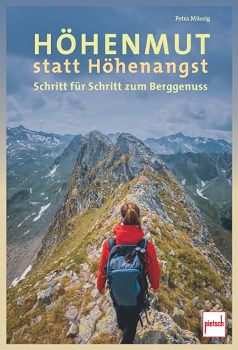 9783613509696: Hhenmut statt Hhenangst: Schritt fr Schritt zum Berggenuss