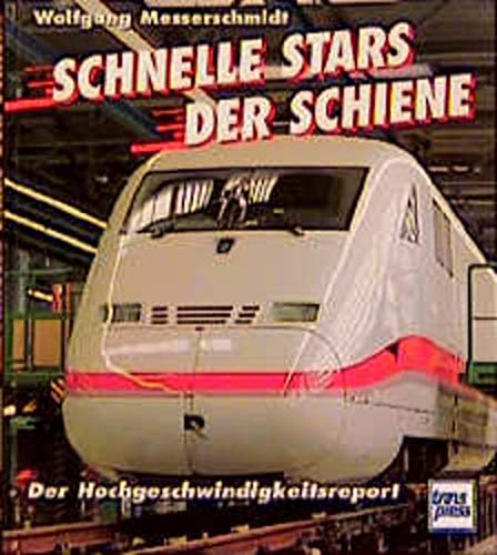Imagen de archivo de Schnelle Stars der Schiene. Der Hochgeschwindigkeitsreport a la venta por medimops