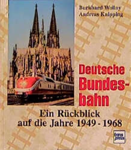 Deutsche Bundesbahn. Ein RÃ¼ckblick auf die Jahre 1949-68. (9783613710689) by Wollny, Burkhard; Knipping, Andreas