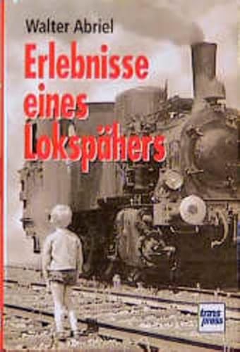 Erlebnisse eines Lokspähers.