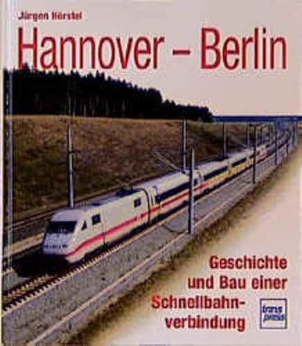 Stock image for Hannover - Berlin. Geschichte und Bau einer Schnellbahnverbindung. for sale by medimops