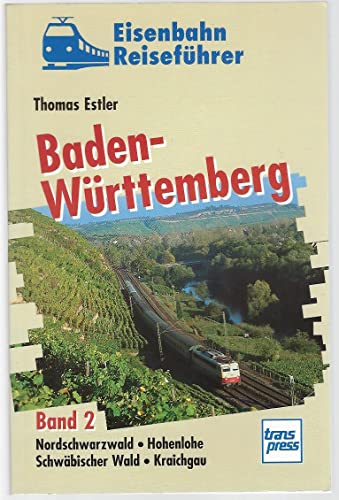 Stock image for Eisenbahnreisefhrer Baden-Wrttemberg, Bd.2, Nordschwarzwald, Hohenlohe, Schwbischer Wald, Kraichg for sale by medimops