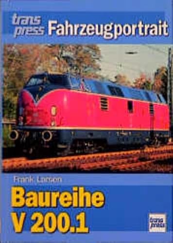 9783613711129: Die Baureihe V 200.1. transpress Fahrzeugportrait.