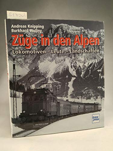 Beispielbild fr Zge in den Alpen. Lokomotiven - Leute - Landschaften. zum Verkauf von Antiquariat Lesekauz Barbara Woeste M.A.