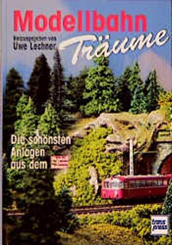 Stock image for Modellbahn Trume: Die schnsten Anlagen aus dem `Modelleisenbahner` for sale by Bernhard Kiewel Rare Books