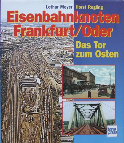 Eisenbahnknoten Frankfurt (Oder): Das Tor zum Osten