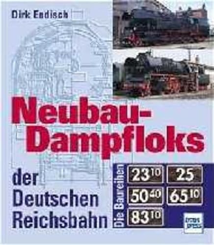 Neubau-Dampfloks der Deutschen Reichsbahn. Die Baureihen 23.10, 25, 25.10, 50.40, 65.10 und 83.10