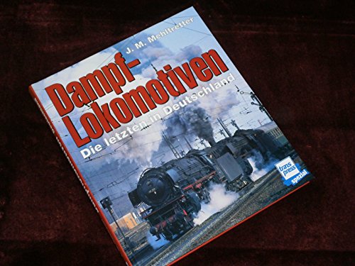 Beispielbild fr Dampf-Lokomotiven. Die letzten in Deutschland zum Verkauf von WorldofBooks