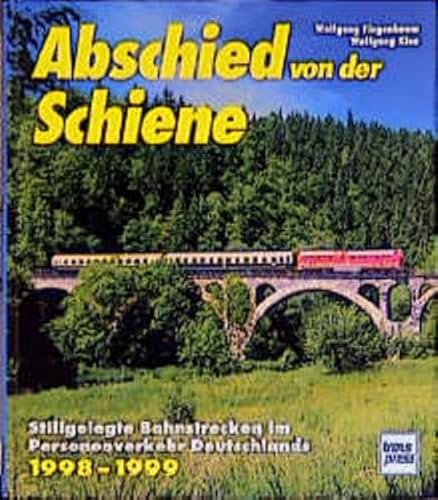 Stock image for Abschied von der Schiene - Stillgelegte Bahnstrecken im Personenzugverkehr Deutschlands 1998-1999 for sale by 3 Mile Island