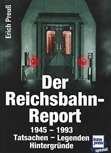 Beispielbild fr Der Reichsbahn-Report 1945 - 1993. Tatsachen - Legenden - Hintergrnde zum Verkauf von medimops