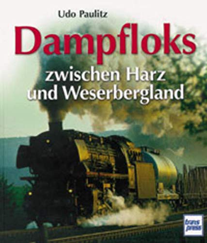 9783613711891: Dampfloks zwischen Harz und Weserbergland.