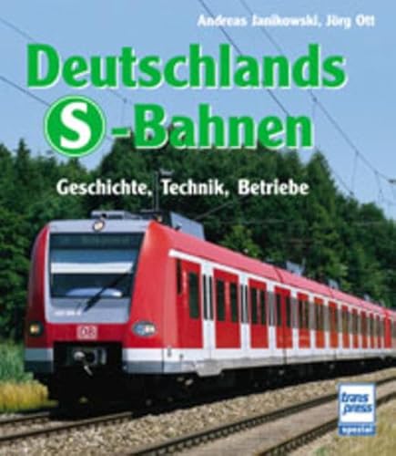 Beispielbild fr Deutschlands S-Bahnen. Geschichte, Technik, Betriebe zum Verkauf von medimops